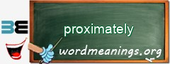 WordMeaning blackboard for proximately